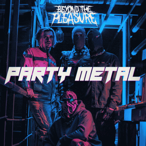 Beyond The Pleasure : Party Metal